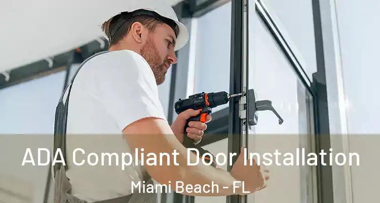  ADA Compliant Door Installation Miami Beach - FL