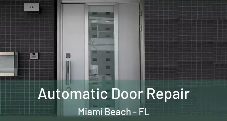  Automatic Door Repair Miami Beach - FL