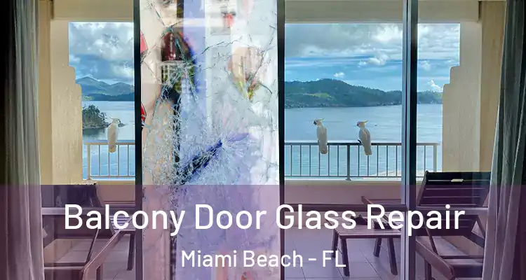  Balcony Door Glass Repair Miami Beach - FL