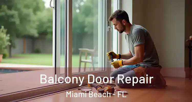  Balcony Door Repair Miami Beach - FL