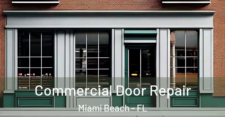  Commercial Door Repair Miami Beach - FL