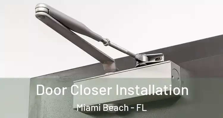 Door Closer Installation Miami Beach - FL