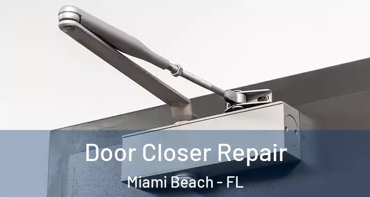  Door Closer Repair Miami Beach - FL
