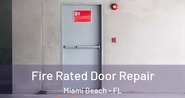  Fire Rated Door Repair Miami Beach - FL