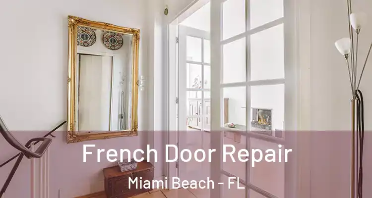  French Door Repair Miami Beach - FL