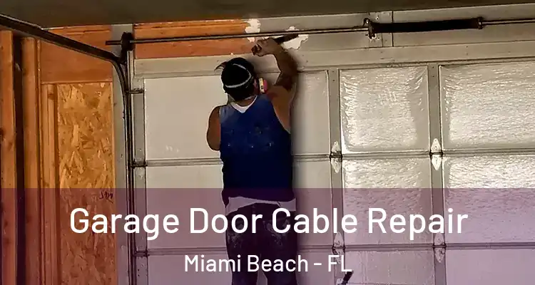 Garage Door Cable Repair Miami Beach - FL