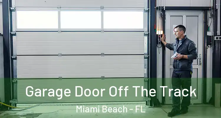  Garage Door Off The Track Miami Beach - FL
