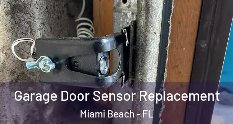  Garage Door Sensor Replacement Miami Beach - FL
