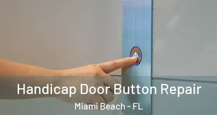  Handicap Door Button Repair Miami Beach - FL