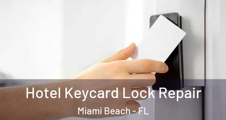  Hotel Keycard Lock Repair Miami Beach - FL