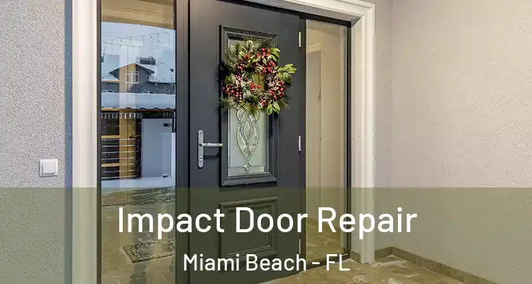  Impact Door Repair Miami Beach - FL