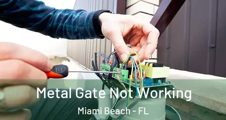  Metal Gate Not Working Miami Beach - FL