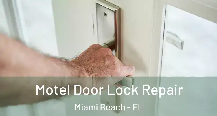  Motel Door Lock Repair Miami Beach - FL