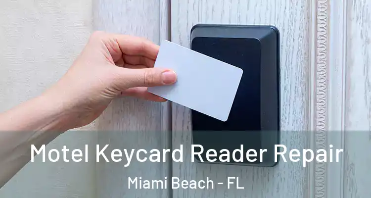  Motel Keycard Reader Repair Miami Beach - FL