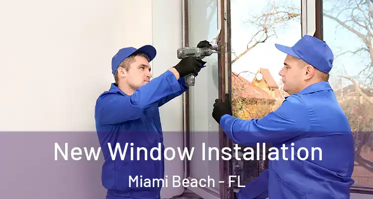  New Window Installation Miami Beach - FL