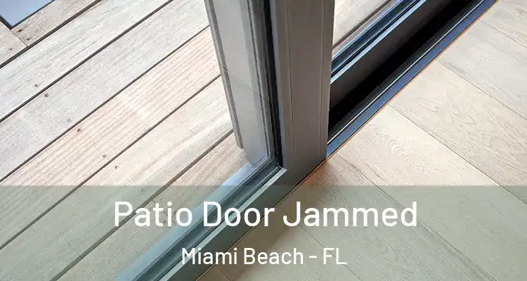  Patio Door Jammed Miami Beach - FL