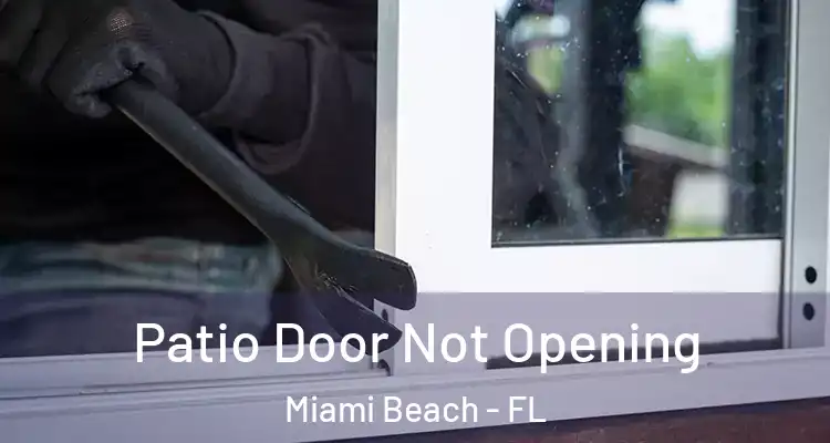  Patio Door Not Opening Miami Beach - FL