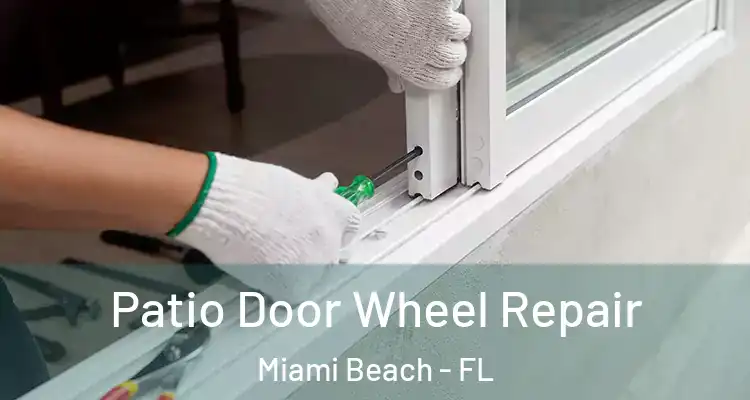  Patio Door Wheel Repair Miami Beach - FL