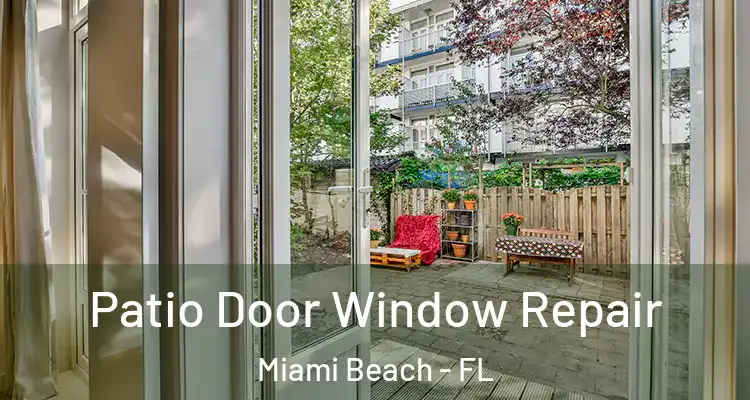  Patio Door Window Repair Miami Beach - FL