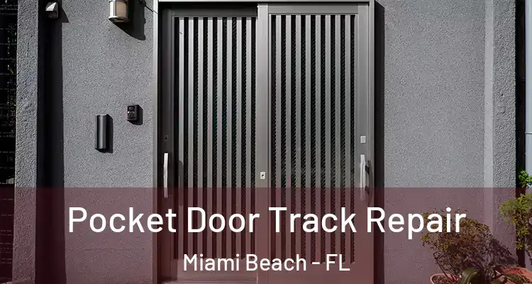  Pocket Door Track Repair Miami Beach - FL