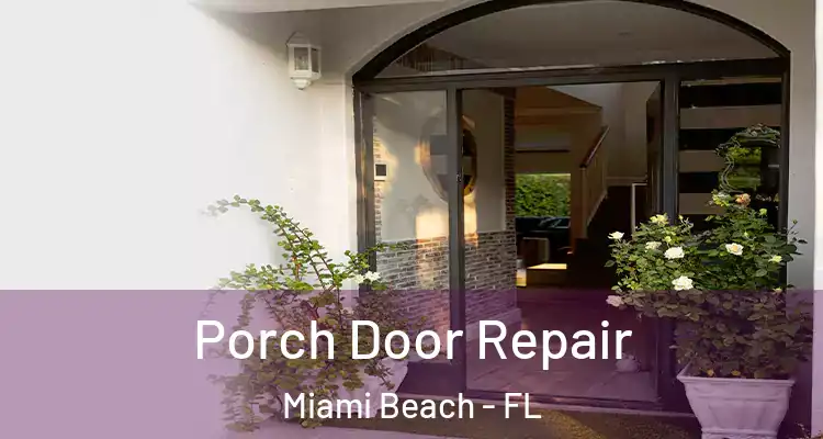  Porch Door Repair Miami Beach - FL