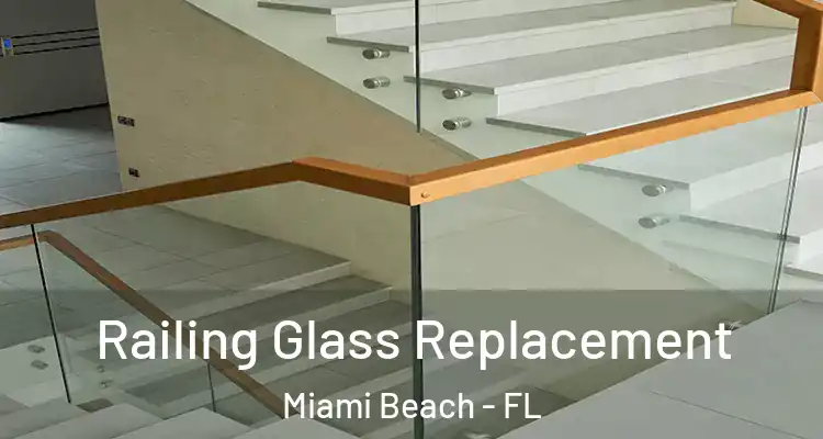  Railing Glass Replacement Miami Beach - FL