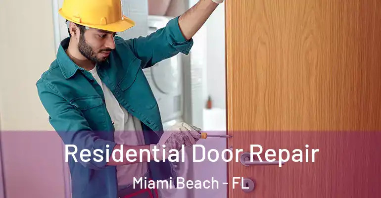  Residential Door Repair Miami Beach - FL