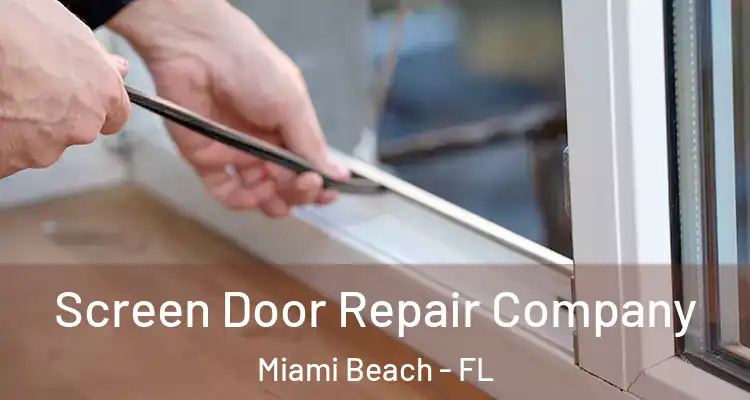  Screen Door Repair Company Miami Beach - FL