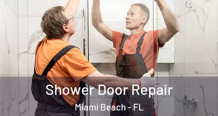  Shower Door Repair Miami Beach - FL