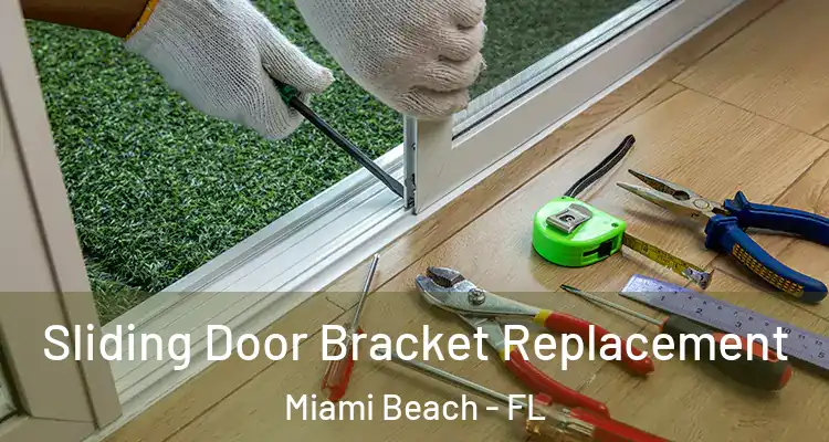  Sliding Door Bracket Replacement Miami Beach - FL