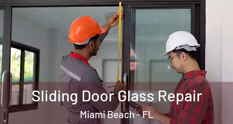  Sliding Door Glass Repair Miami Beach - FL