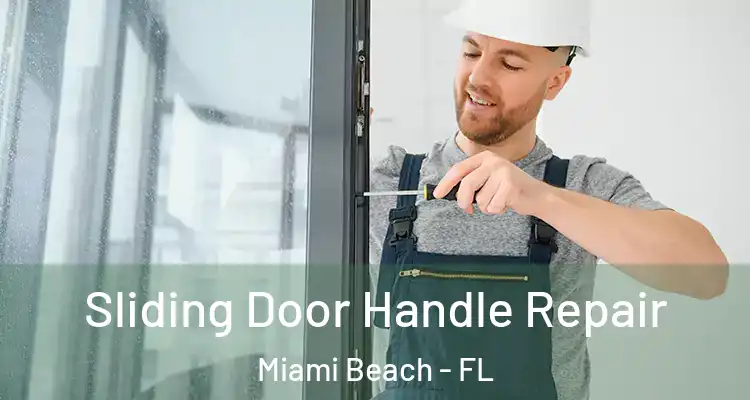  Sliding Door Handle Repair Miami Beach - FL
