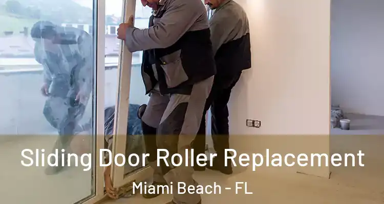 Sliding Door Roller Replacement Miami Beach - FL