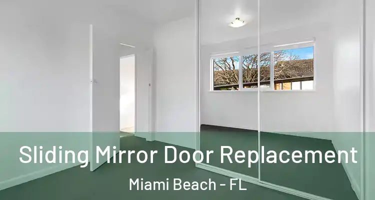  Sliding Mirror Door Replacement Miami Beach - FL