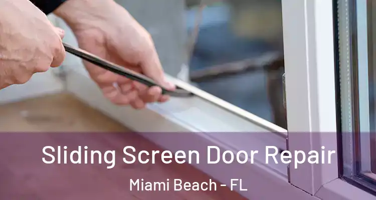  Sliding Screen Door Repair Miami Beach - FL