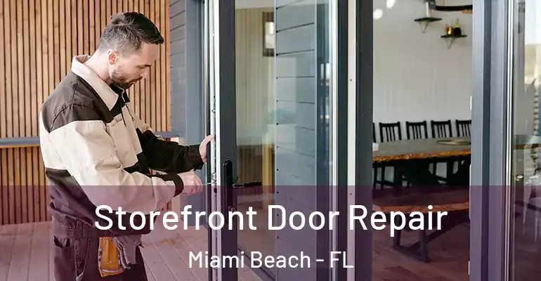  Storefront Door Repair Miami Beach - FL
