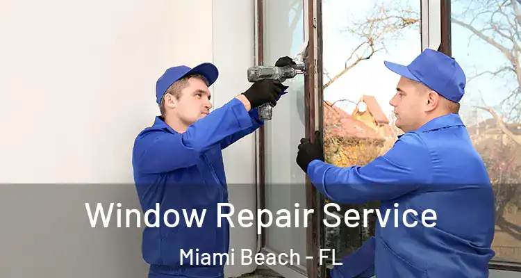  Window Repair Service Miami Beach - FL