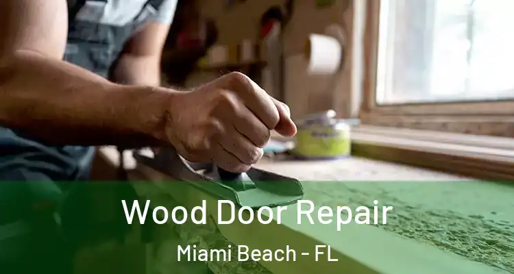  Wood Door Repair Miami Beach - FL